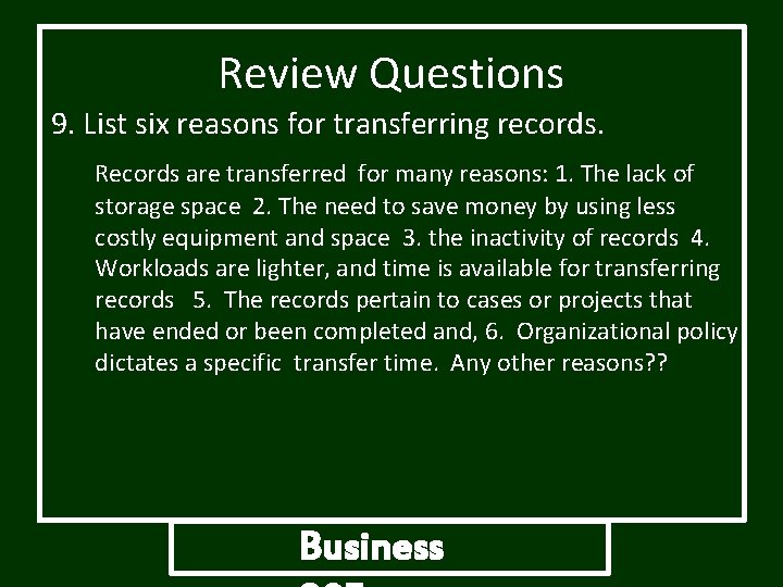 Review Questions 9. List six reasons for transferring records. Records are transferred for many Review Questions 9. List six reasons for transferring records. Records are transferred for many