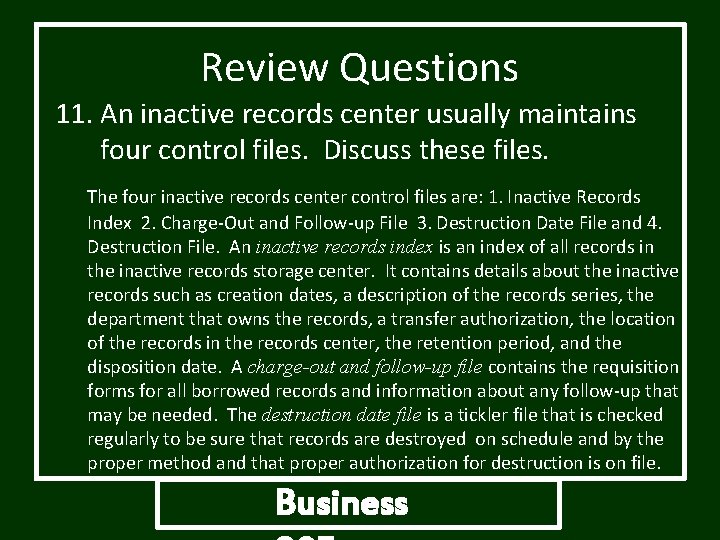 Review Questions 11. An inactive records center usually maintains four control files. Discuss these Review Questions 11. An inactive records center usually maintains four control files. Discuss these