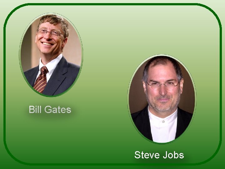 Bill Gates Steve Jobs Bill Gates Steve Jobs