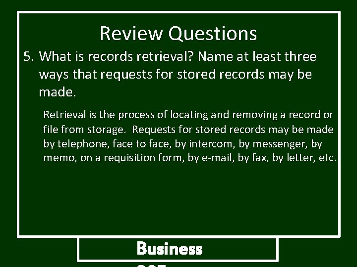 Review Questions 5. What is records retrieval? Name at least three ways that requests Review Questions 5. What is records retrieval? Name at least three ways that requests