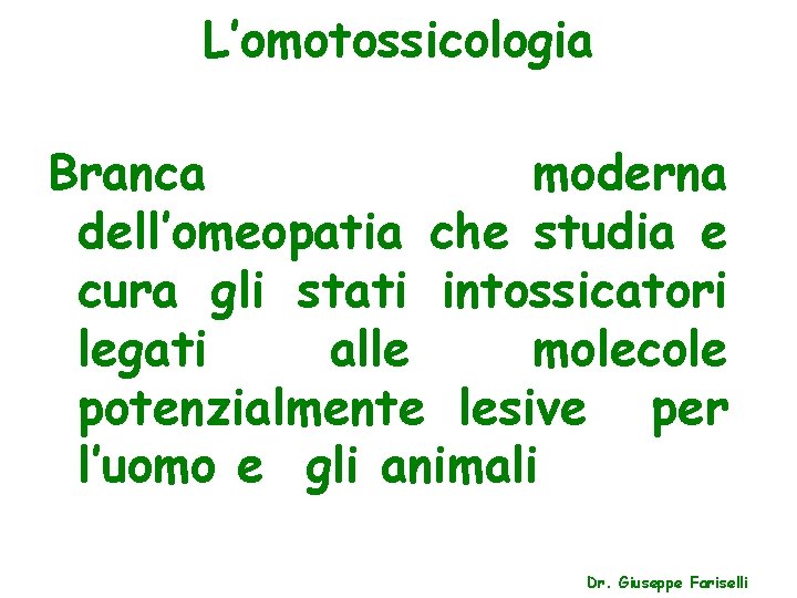 L’omotossicologia Branca moderna dell’omeopatia che studia e cura gli stati intossicatori legati alle molecole