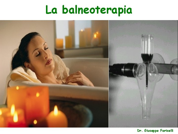 La balneoterapia Dr. Giuseppe Fariselli 