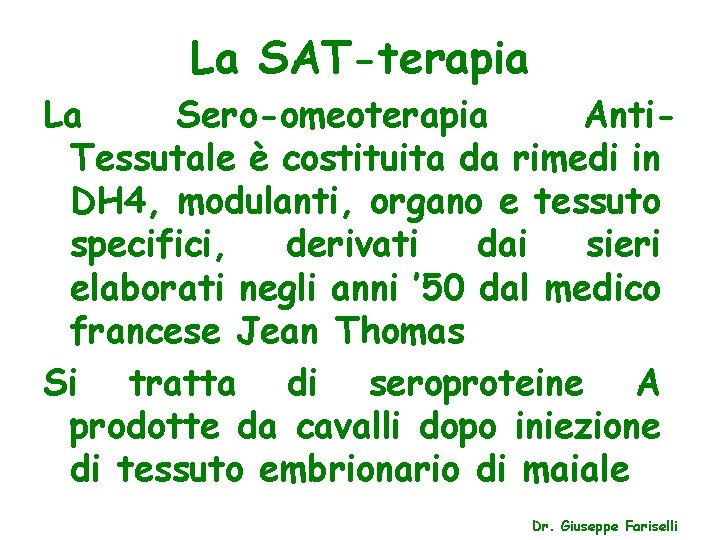 La SAT-terapia La Sero-omeoterapia Anti. Tessutale è costituita da rimedi in DH 4, modulanti,