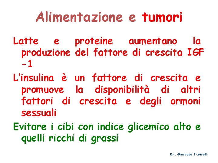 Alimentazione e tumori Latte e proteine aumentano la produzione del fattore di crescita IGF