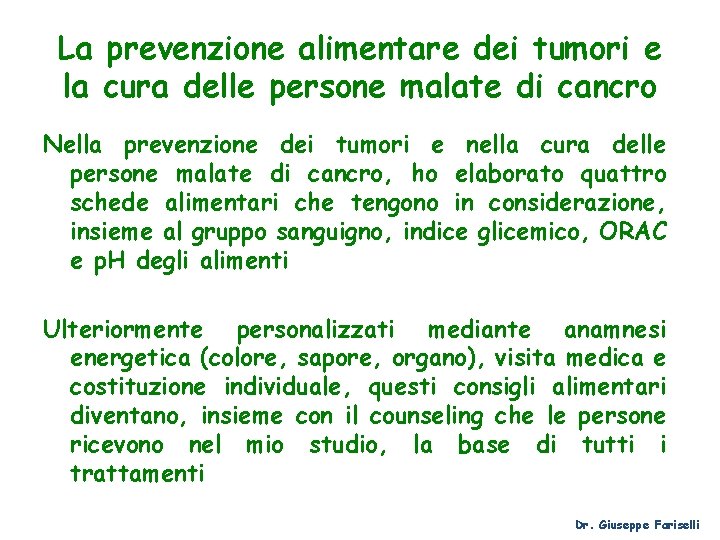 La prevenzione alimentare dei tumori e la cura delle persone malate di cancro Nella