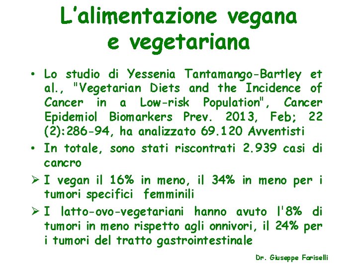 L’alimentazione vegana e vegetariana • Lo studio di Yessenia Tantamango-Bartley et al. , "Vegetarian