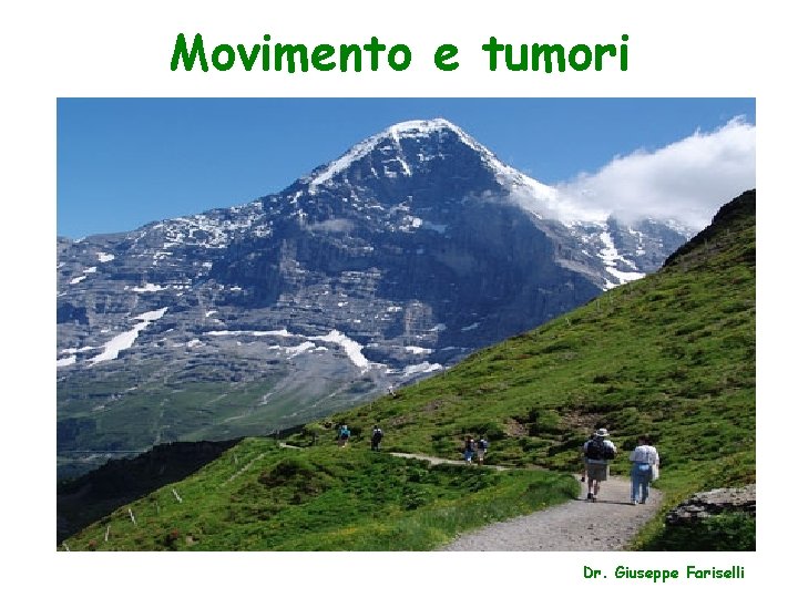 Movimento e tumori Dr. Giuseppe Fariselli 