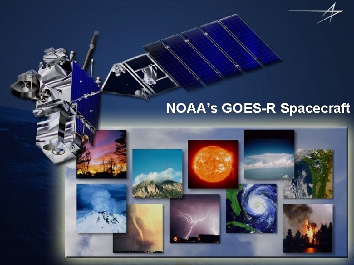 NOAA’s GOES-R Spacecraft 