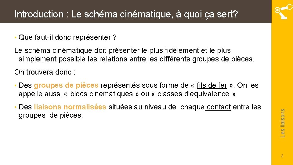 Introduction : Le schéma cinématique, à quoi ça sert? • Que faut-il donc représenter