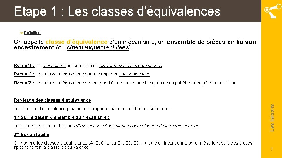 Etape 1 : Les classes d’équivalences Définition On appelle classe d’équivalence d’un mécanisme, un