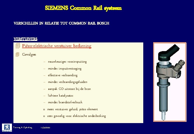 SIEMENS Common Rail systeem VERSCHILLEN IN RELATIE TOT COMMON RAIL BOSCH VERSTUIVERS 4 Piëzo-elektrische