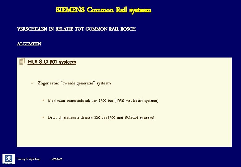 SIEMENS Common Rail systeem VERSCHILLEN IN RELATIE TOT COMMON RAIL BOSCH ALGEMEEN 4 HDi