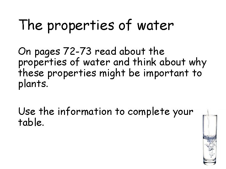 The properties of water On pages 72 -73 read about the properties of water