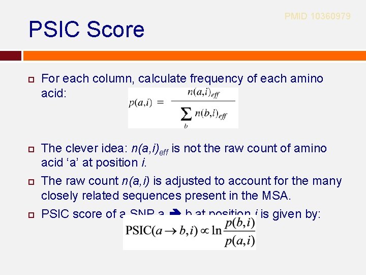 PSIC Score PMID 10360979 For each column, calculate frequency of each amino acid: The PSIC Score PMID 10360979 For each column, calculate frequency of each amino acid: The