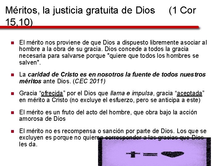 Méritos, la justicia gratuita de Dios 15, 10) (1 Cor n El mérito nos