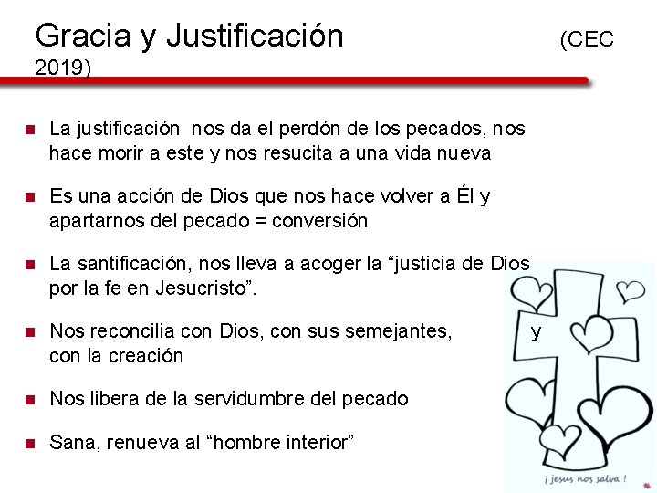 Gracia y Justificación (CEC 2019) n La justificación nos da el perdón de los