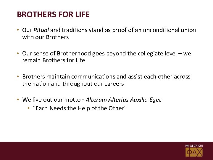 BROTHERS FOR LIFE • Our Ritual and traditions stand as proof of an unconditional