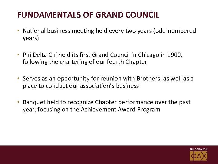 FUNDAMENTALS OF GRAND COUNCIL • National business meeting held every two years (odd-numbered years)