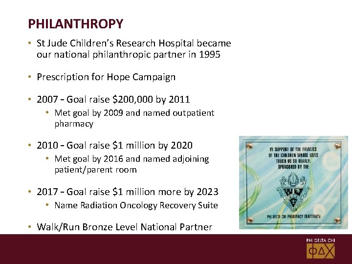 PHILANTHROPY • St Jude Children’s Research Hospital became our national philanthropic partner in 1995