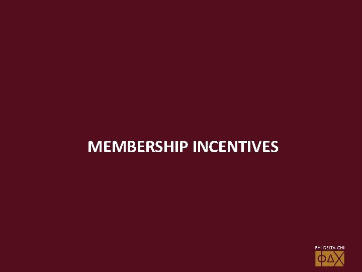 MEMBERSHIP INCENTIVES 