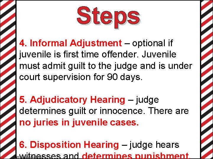 Steps 4. Informal Adjustment – optional if juvenile is first time offender. Juvenile must