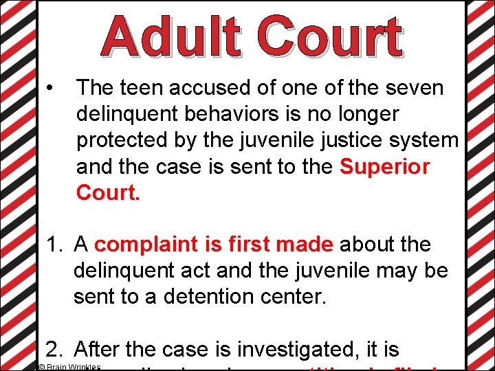 Adult Court • The teen accused of one of the seven delinquent behaviors is