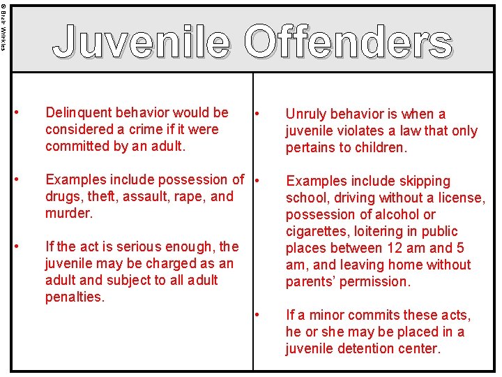 © Brain Wrinkles Juvenile Offenders • Delinquent behavior would be considered a crime if