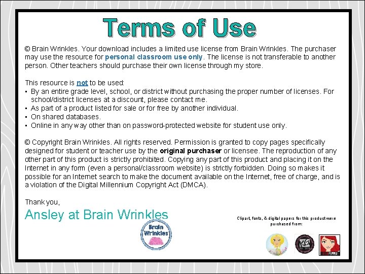 Terms of Use © Brain Wrinkles. Your download includes a limited use license from