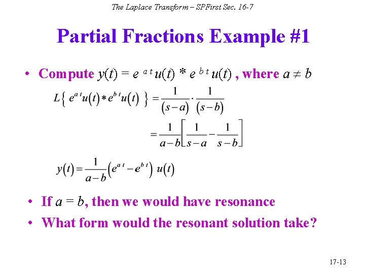 The Laplace Transform – SPFirst Sec. 16 -7 Partial Fractions Example #1 • Compute