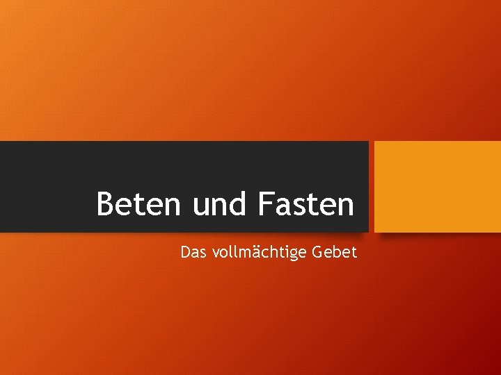 Beten und Fasten Das vollmächtige Gebet 