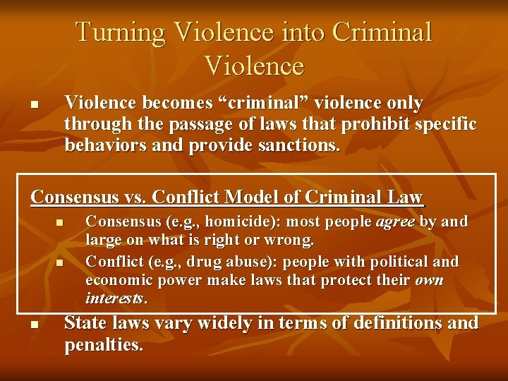 Turning Violence into Criminal Violence becomes “criminal” violence only through the passage of laws