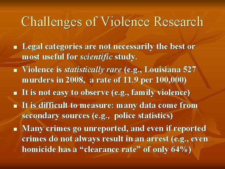 Challenges of Violence Research n n n Legal categories are not necessarily the best