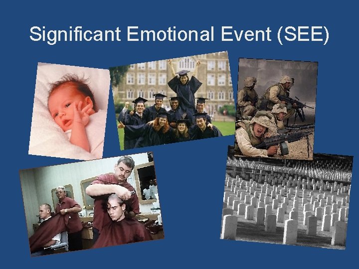 Significant Emotional Event (SEE) 