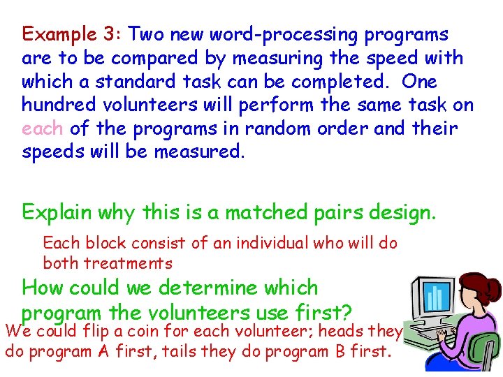 Example 3: Two new word-processing programs are to be compared by measuring the speed