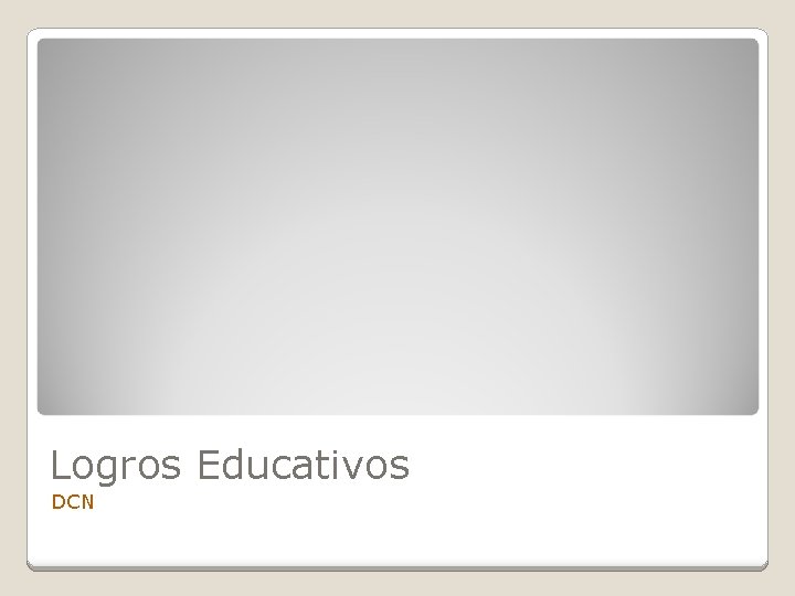 Logros Educativos DCN 