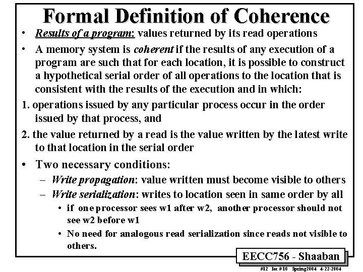 Formal Definition of Coherence • Results of a program: values returned by its read