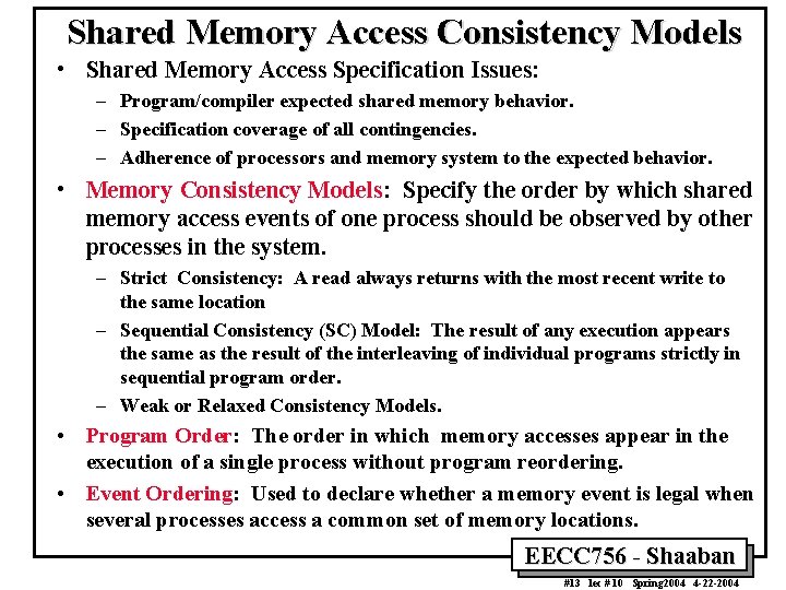 Shared Memory Access Consistency Models • Shared Memory Access Specification Issues: – Program/compiler expected