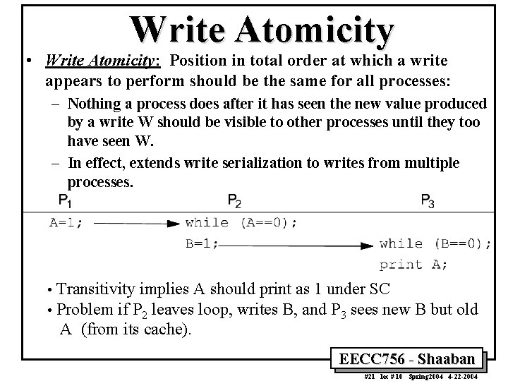 Write Atomicity • Write Atomicity: Position in total order at which a write appears