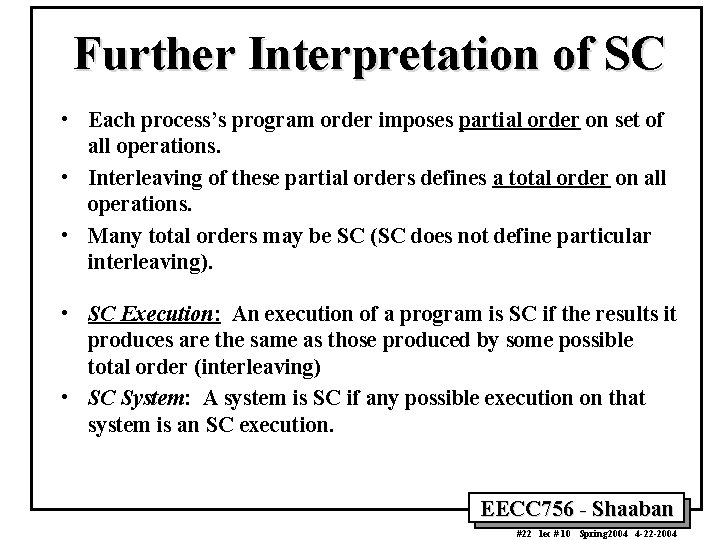 Further Interpretation of SC • Each process’s program order imposes partial order on set
