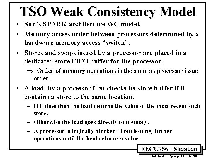 TSO Weak Consistency Model • Sun’s SPARK architecture WC model. • Memory access order