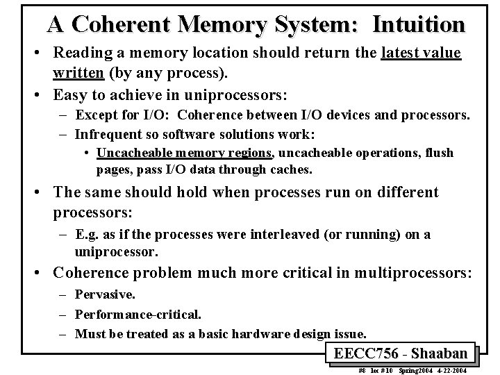 A Coherent Memory System: Intuition • Reading a memory location should return the latest