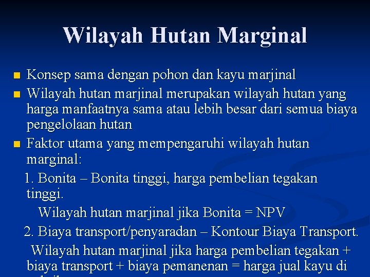 Wilayah Hutan Marginal Konsep sama dengan pohon dan kayu marjinal n Wilayah hutan marjinal