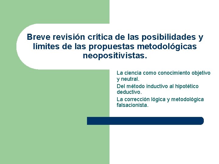 Breve revisión crítica de las posibilidades y límites de las propuestas metodológicas neopositivistas. La
