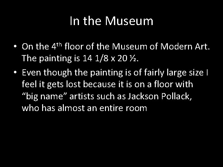In the Museum • On the 4 th floor of the Museum of Modern
