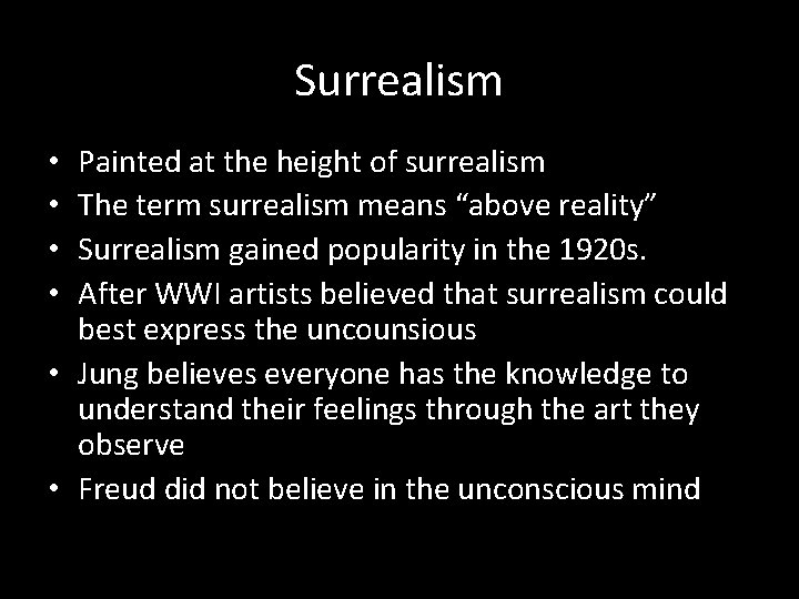 Surrealism Painted at the height of surrealism The term surrealism means “above reality” Surrealism