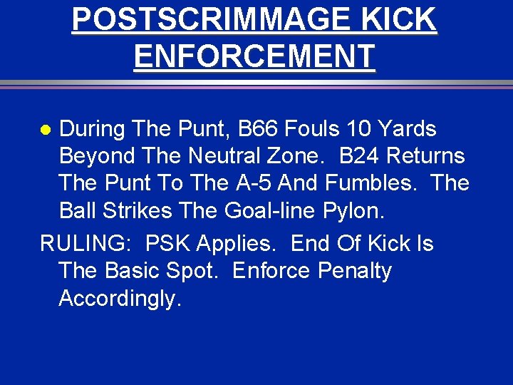 POSTSCRIMMAGE KICK ENFORCEMENT During The Punt, B 66 Fouls 10 Yards Beyond The Neutral