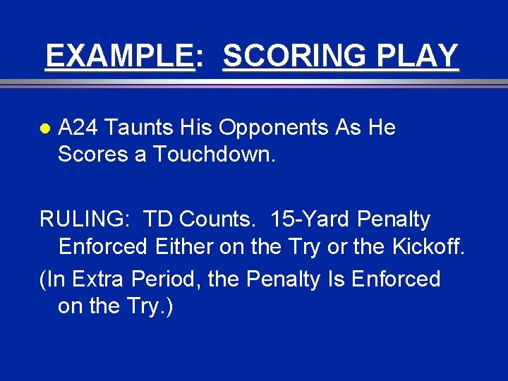 EXAMPLE: SCORING PLAY l A 24 Taunts His Opponents As He Scores a Touchdown.