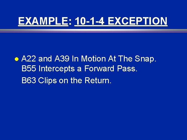 EXAMPLE: 10 -1 -4 EXCEPTION l A 22 and A 39 In Motion At