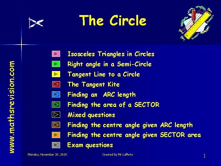 The Circle www. mathsrevision. com Isosceles Triangles in Circles Right angle in a Semi-Circle