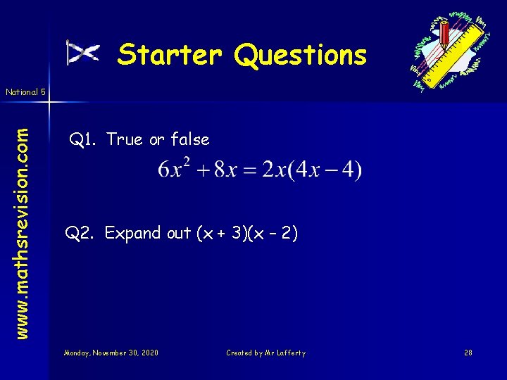 Starter Questions www. mathsrevision. com National 5 Q 1. True or false Q 2.